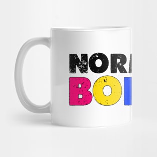 Normal is Boring Mug